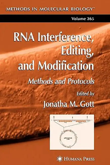 RNA Interference, Editing, and Modification: Methods and Protocols by Jonatha M. Gott