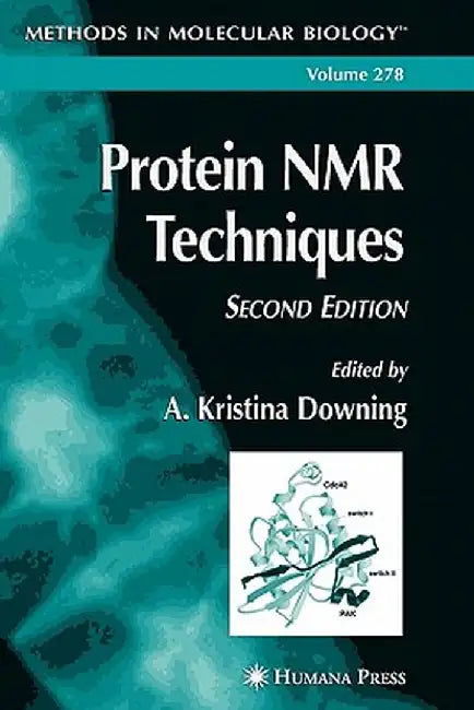 Protein NMR Techniques by A. Kristina Downing
