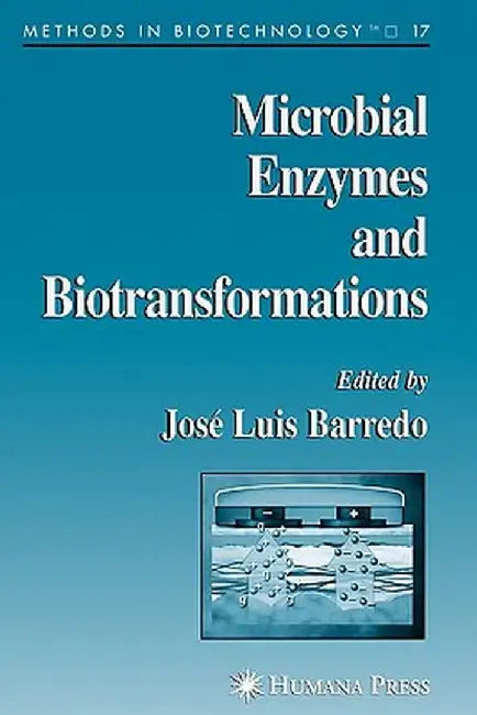 Microbial Enzymes and Biotransformations by Jose Luis Barredo
