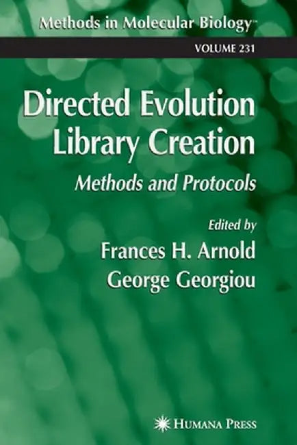 Directed Evolution Library Creation: Methods and Protocols by Frances H. Arnold