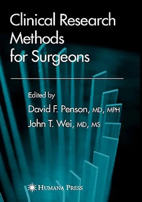 Clinical Research Methods for Surgeons by David F. Penson