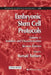 Embryonic Stem Cell Protocols: Volume I: Isolation and Characterization by Kursad Turksen
