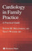 Cardiology in Family Practice: A Practical Guide by Steve Hollenberg