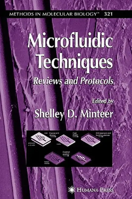 Microfluidic Techniques: Reviews and Protocols by Shelley D. Minteer