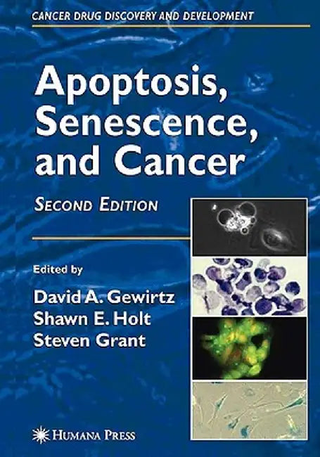 Apoptosis, Senescence and Cancer by David A. Gewirtz