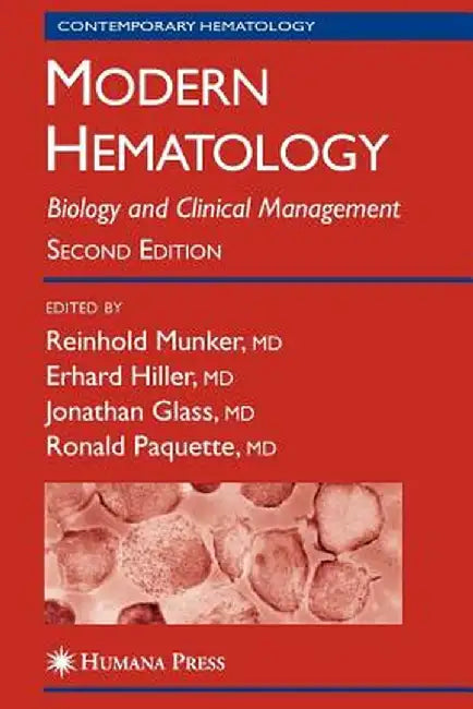 Modern Hematology: Biology and Clinical Management by Reinhold Munker