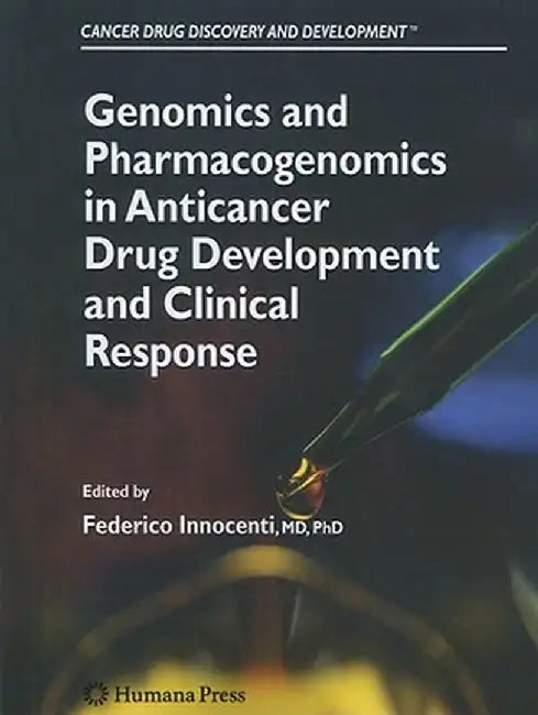 Genomics and Pharmacogenomics in Anticancer Drug Development and Clinical Response by Federico Innocenti