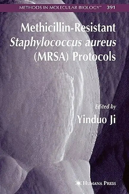 Methicillin-Resistant Staphylococcus Aureus (Mrsa) Protocols by Yinduo Ji