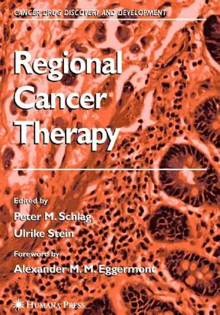Regional Cancer Therapy by Peter M. Schlag