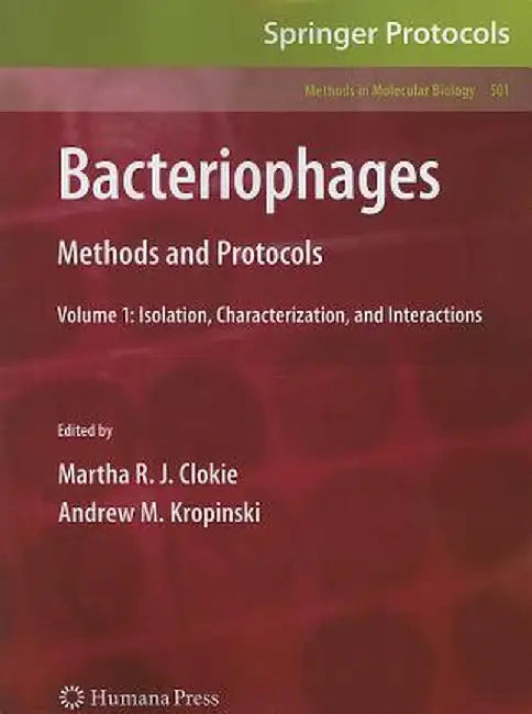 Bacteriophages: Methods and Protocols, Volume 1: Isolation, Characterization, and Interactions by Martha R. J. Clokie