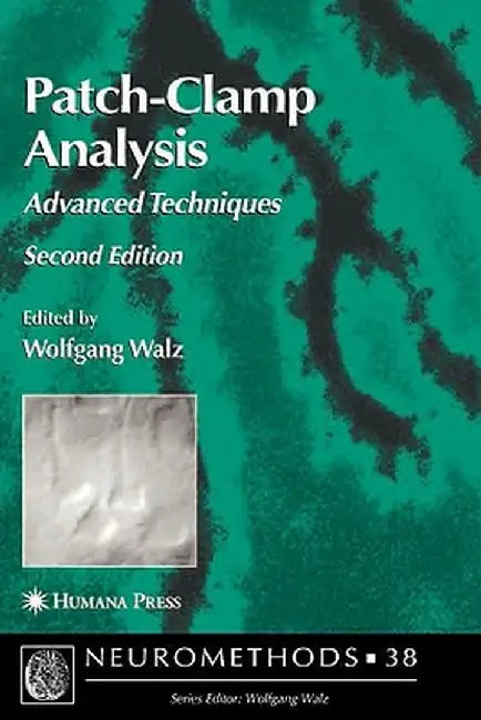 Patch-Clamp Analysis: Advanced Techniques by Wolfgang Walz