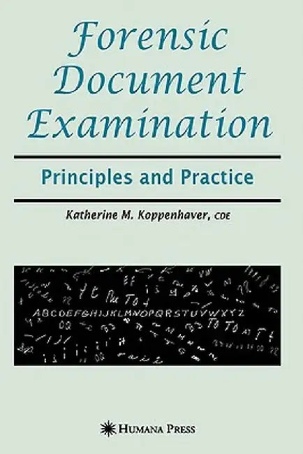 Forensic Document Examination: Principles and Practice by Katherine M. Koppenhaver