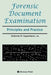 Forensic Document Examination: Principles and Practice by Katherine M. Koppenhaver