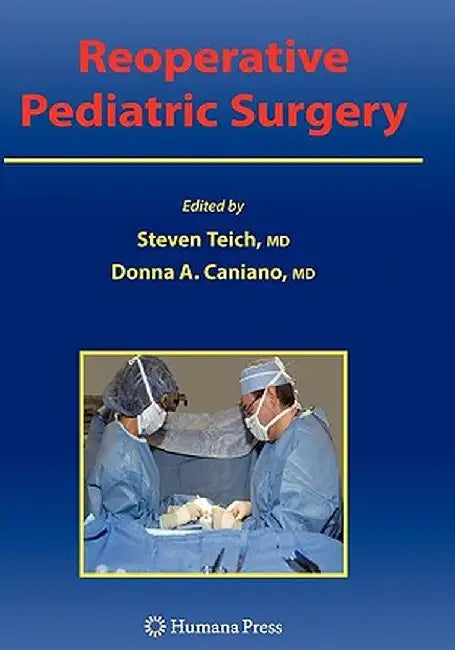 Reoperative Pediatric Surgery by Steven Teich