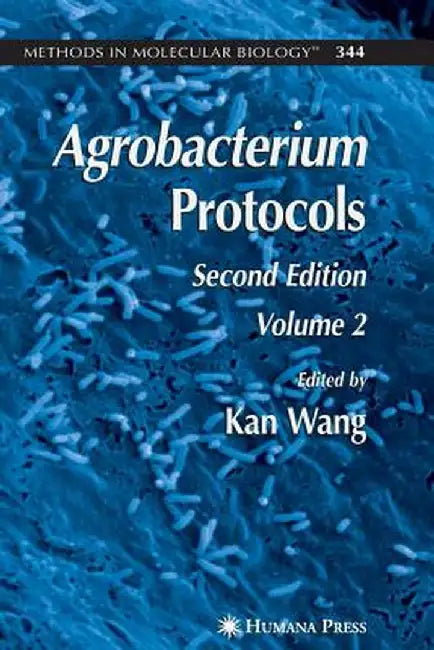 Agrobacterium Protocols: Volume II by Kan Wang