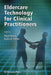 Eldercare Technology for Clinical Practitioners by Majd Alwan