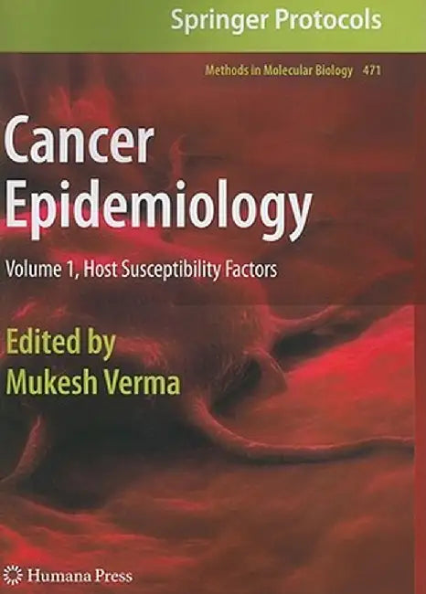 Cancer Epidemiology: Volume 1, Host Susceptibility Factors by Mukesh Verma