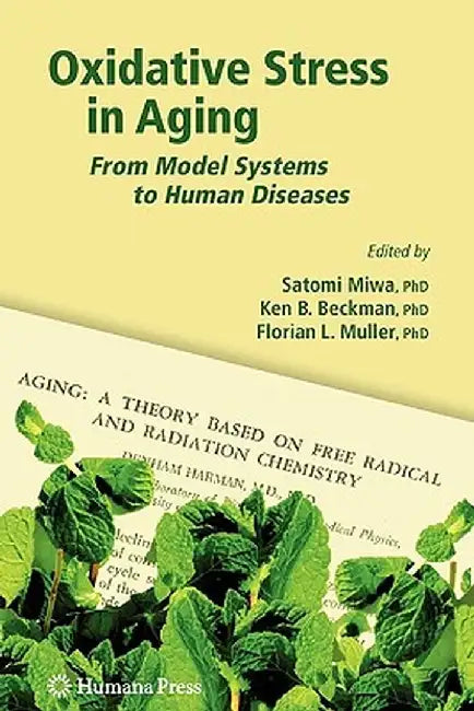 Oxidative Stress in Aging: From Model Systems to Human Diseases by Satomi Miwa