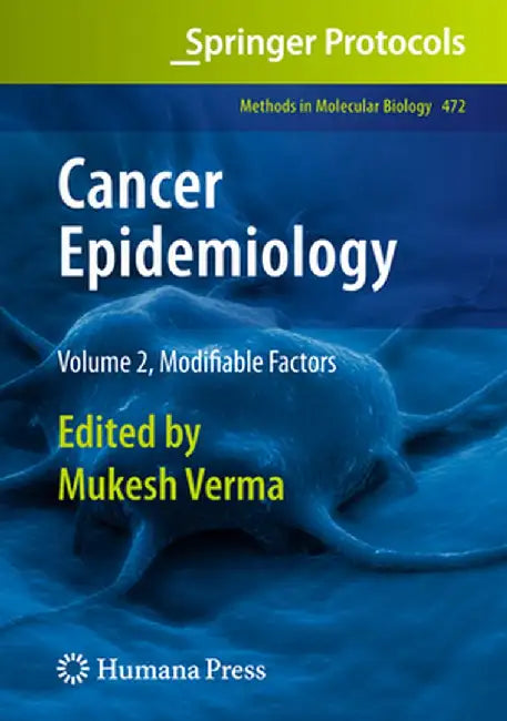 Cancer Epidemiology: Volume 2, Modifiable Factors by Mukesh Verma