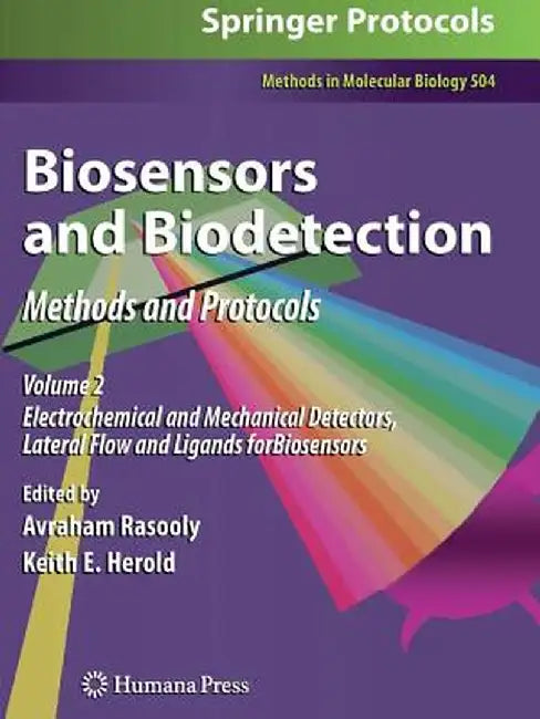 Biosensors and Biodetection: Methods and Protocols Volume 2: Electrochemical and Mechanical Detectors, Lateral Flow and Ligands for Biosensors by Avraham Rasooly