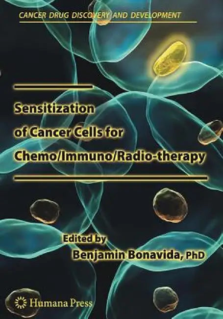Sensitization of Cancer Cells for Chemo/Immuno/Radio-Therapy by Benjamin Bonavida