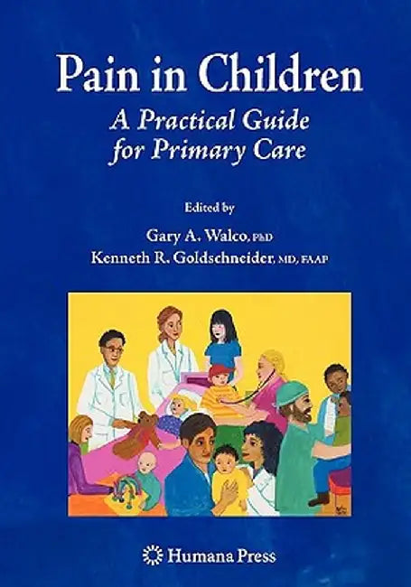 Pain in Children: A Practical Guide for Primary Care by Gary A. Walco