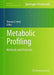 Metabolic Profiling: Methods and Protocols by Thomas O. Metz