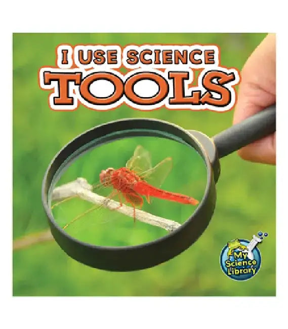 I Use Science Tools by Keli L. Hicks