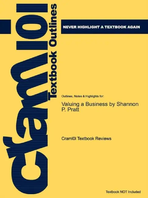 Studyguide for Valuing a Business: The Analysis and Appraisal of Closely Held Companies, 5th Editio by Cram101 Textbook Reviews