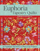 Euphoria Tapestry Quilts: 40 Appliqué Motifs & 17 Flowering Projects by Deborah Kemball