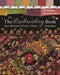 The Embroidery Book: Visual Resource of Color & Design - 149 Stitches - Step-By-Step Guide by Christen Brown
