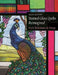 Allie Aller's Stained Glass Quilts Reimagined: Fresh Techniques & Design by Allie Aller