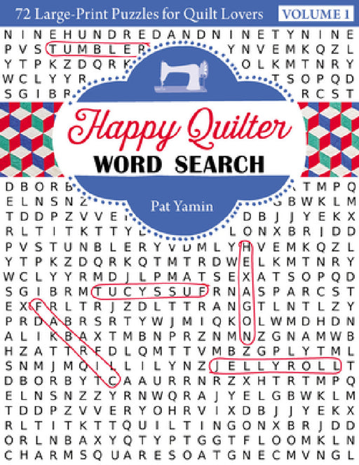 Happy Quilter Word Search"volume 1: 72 Large-Print Puzzles for Quilt Lovers by Pat Yamin