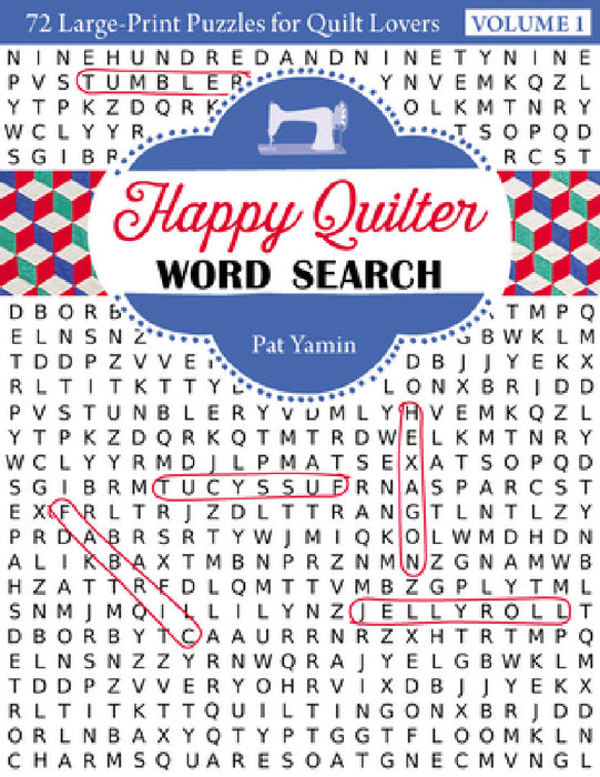 Happy Quilter Word Search"volume 1: 72 Large-Print Puzzles for Quilt Lovers by Pat Yamin