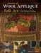 Seasons of Wool Appliqué Folk Art: Celebrate Americana with 12 Projects to Stitch by Rebekah L. Smith