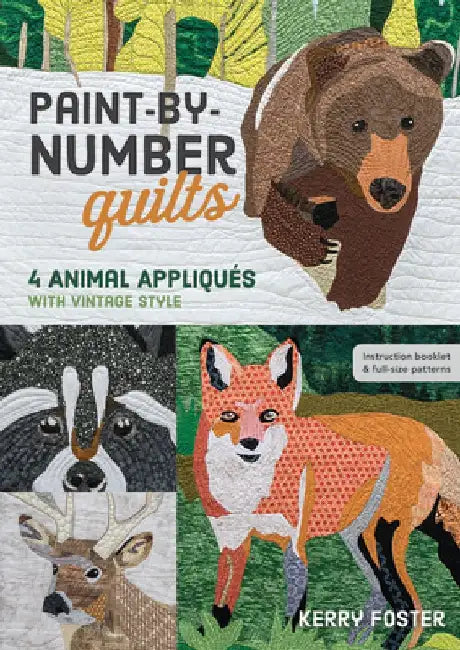 Paint-By-Number Quilts: 4 Animal Appliques with Vintage Style by Kerry Foster