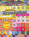 Nine-Patch Revolution: 20 Modern Quilt Projects by Jennifer Dick