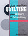 Free-Motion Quilting from Ordinary to Extraordinary: 3 Steps to Joyful Machine Stitching in 21 Days by Jenny K. Lyon