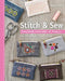 Stitch & Sew: Beautifully Embroider 31 Projects by Aneela Hoey