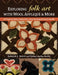 Exploring Folk Art with Wool Appliqué & More: 16 Projects Using Embroidery, Rug Hooking & Punch Needle by Rebekah L. Smith