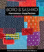 Boro & Sashiko, Harmonious Imperfection: Practicing the Art of Traditional Japanese Mending & Stitching by Shannon Mullet-Bowlsby