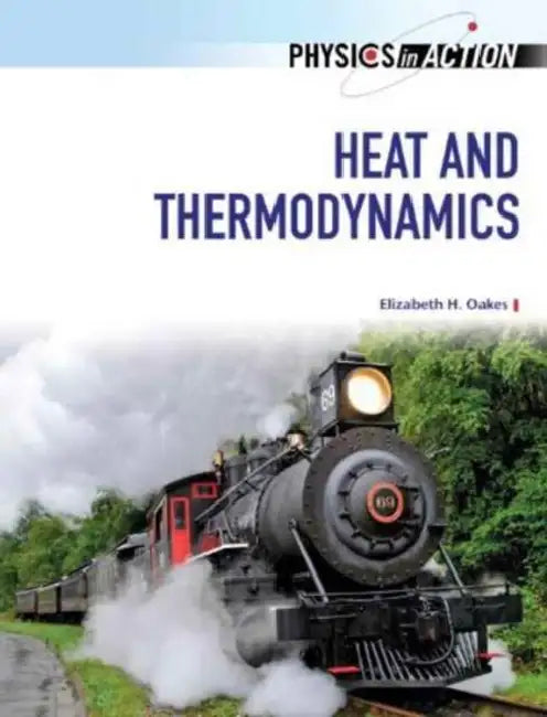 Heat and Thermodynamics by Elizabeth H. Oakes