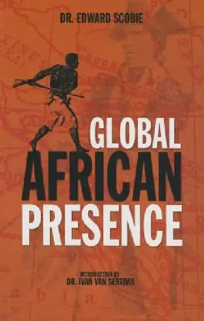 Global African Presence by Edward Scobie