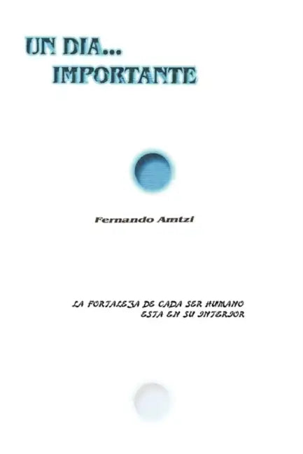 Un Dia... Importante. by Fernando Amtzy