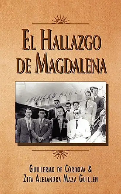 El Hallazgo de Magdalena by Zita Alejandra Maza Guillen