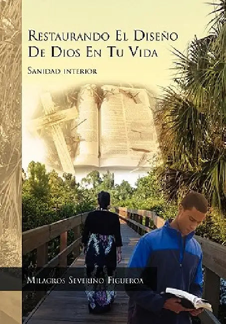 Restaurando El Diseno de Dios En Tu Vida by Milagros Severino Figueroa