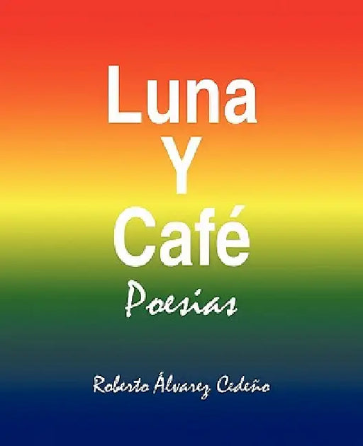 Luna y Cafe by Roberto Alvarez Cedeno
