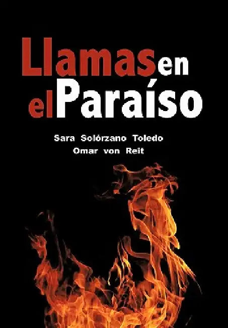 Llamas En El Paraiso by Sara Solorzano Toledo, Omar Von Reit
