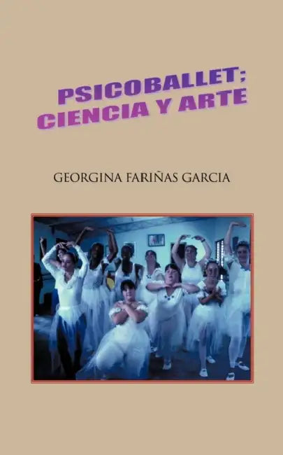 Psicoballet; Ciencia y Arte by Georgina Fari Garcia