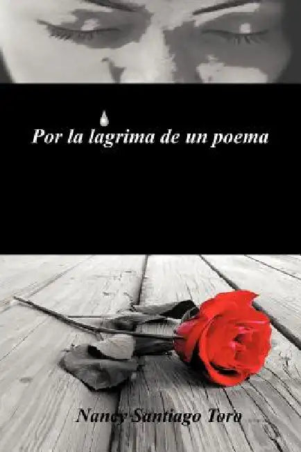 Por La Lagrima de Un Poema by Nancy Santiago Toro